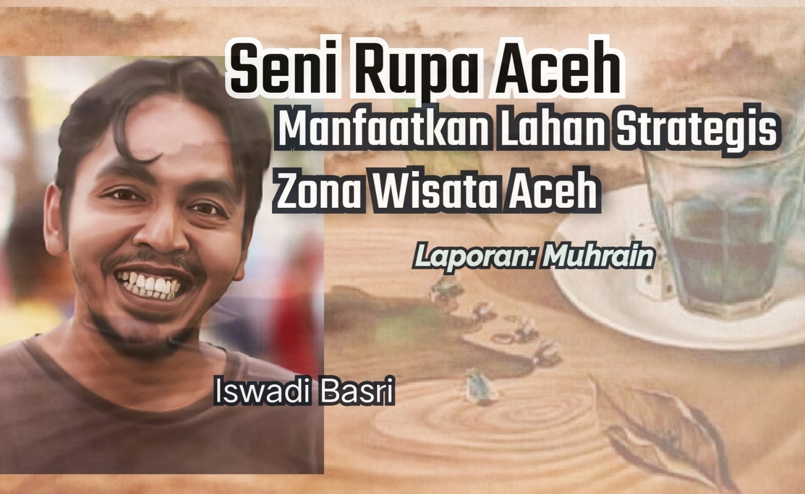 Seni Rupa Aceh; Manfaatkan Lahan Strategis Zona Wisata Aceh